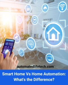 Smart Home Vs Home Automation